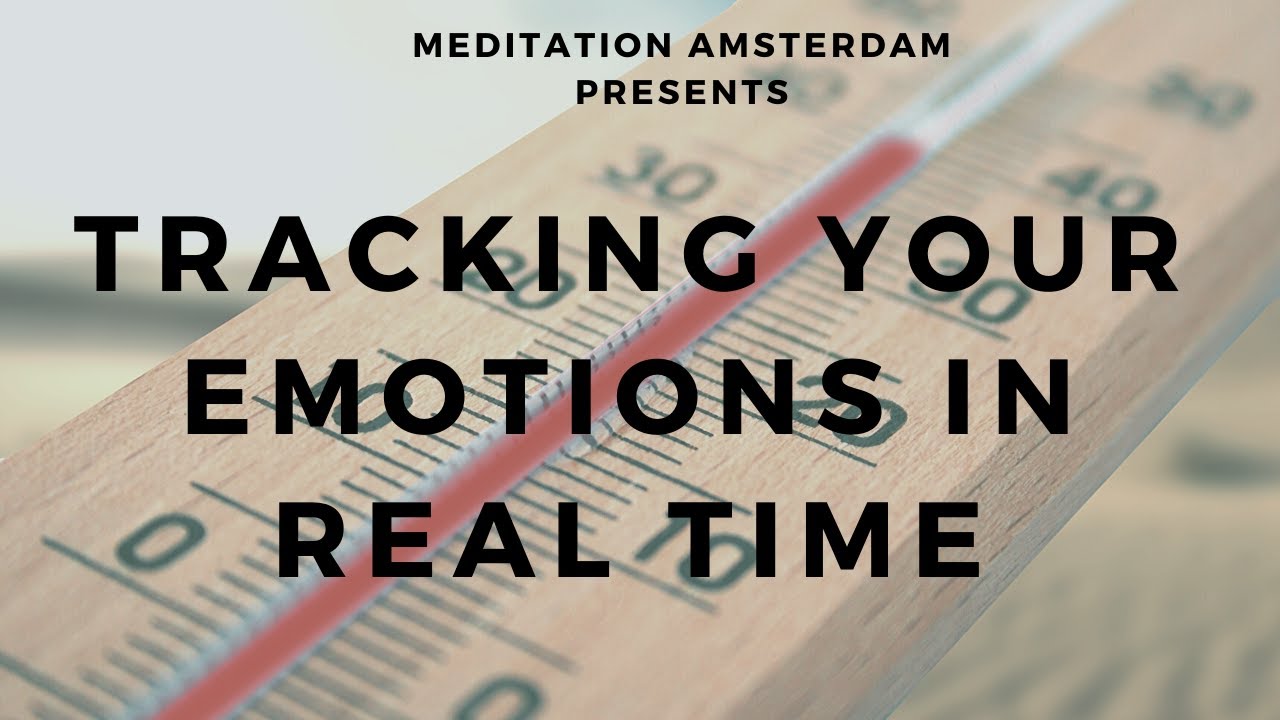 Keeping a Close Watch on Your Emotions is Foundational To Mindfulness - Meditation Amsterdam - E34