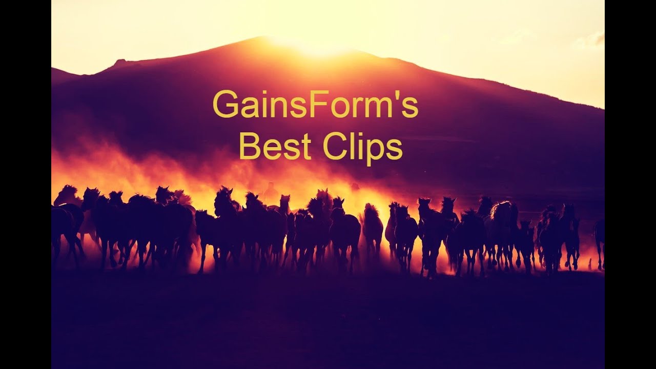 GainsForm's Best Clips Part 1