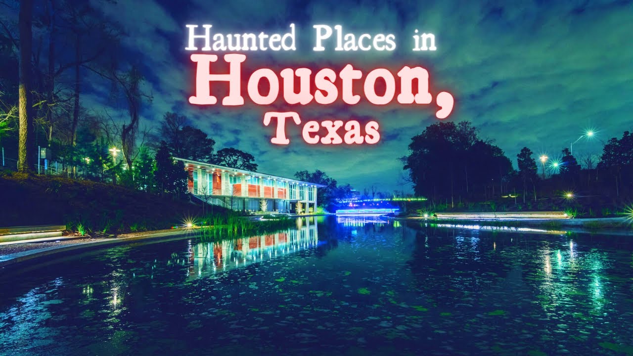 Haunted Places in Houston