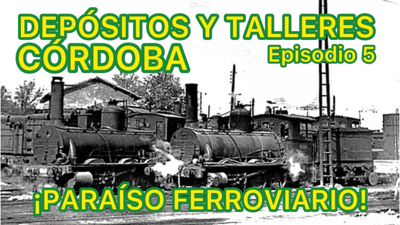 Historia FERROCARRIL Español LOCOMOTORAS Renfe Córdoba TRENES european trains DYT05