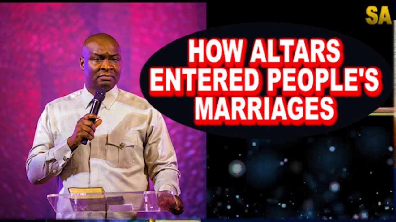 HOW ALTARS ENTERED PEOPLE'S MARRIAGES WITH APOSTLE JOSHUA SELMAN