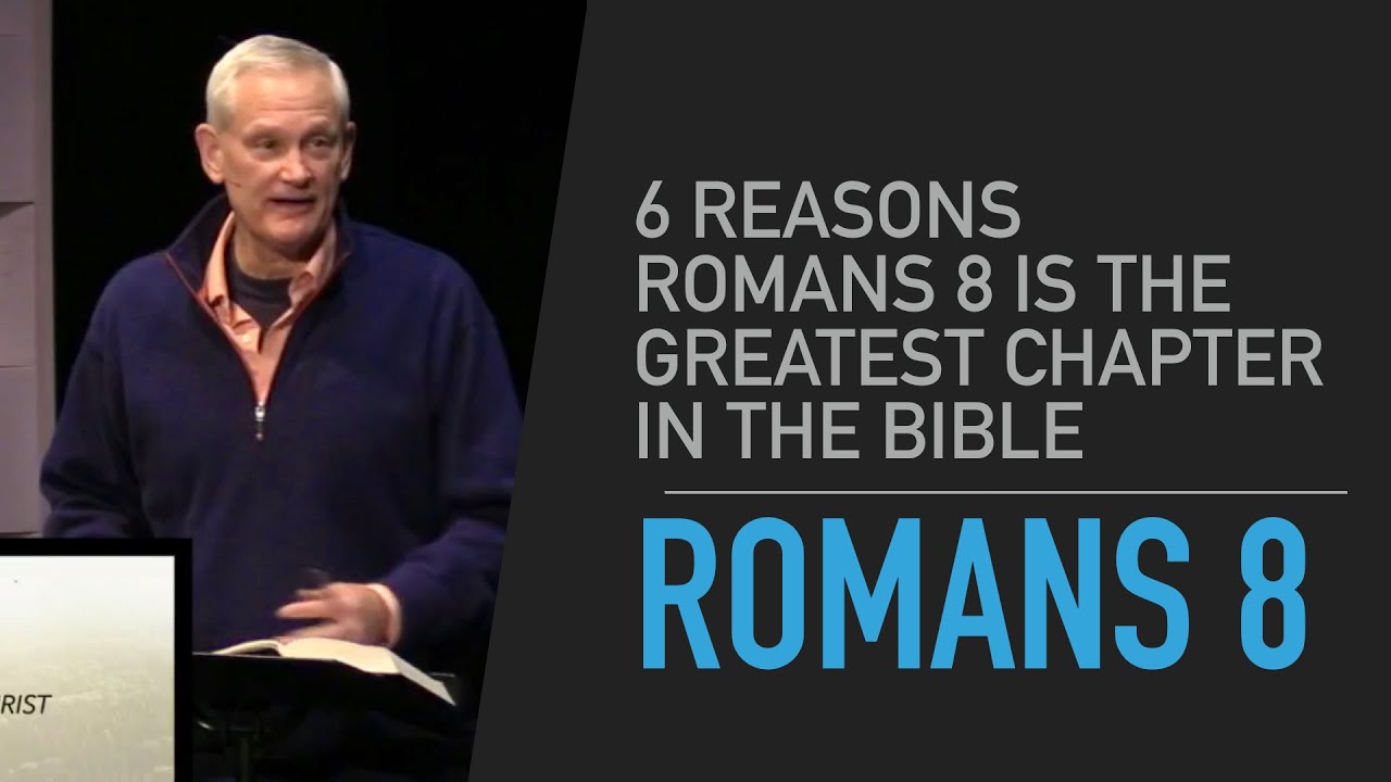 6 Reasons Romans 8 is the Greatest Chapter in the Bible