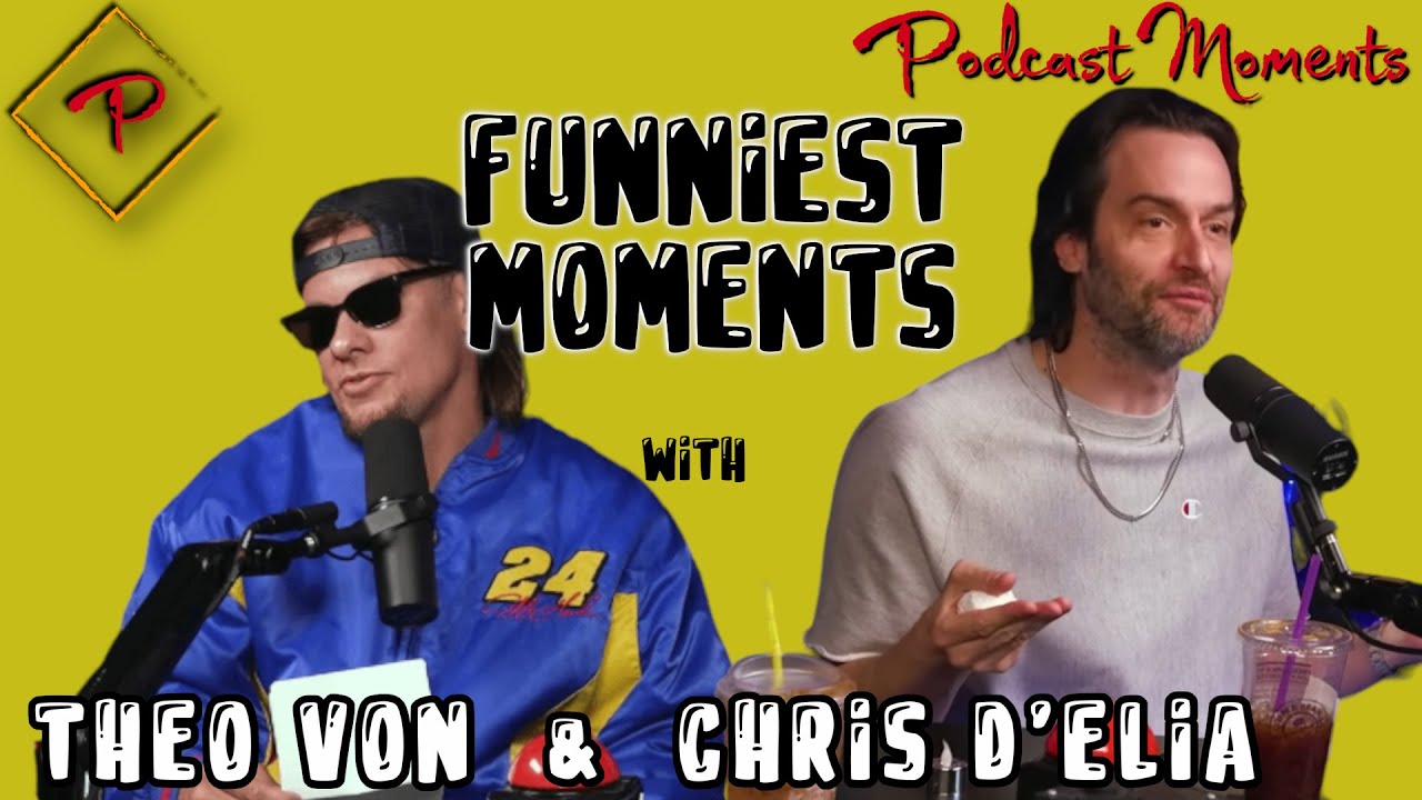 Best of Theo Von & Chris D'Elia - Funniest Moments