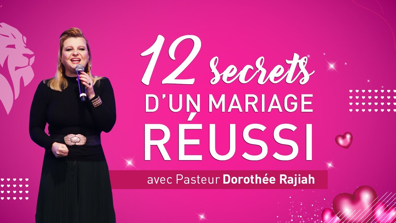 12 secrets pour un mariage réussi - Pasteur Dorothée Rajiah
