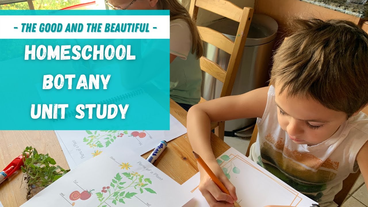Botany Homeschool Curriculum Review - The Good and the Beautiful