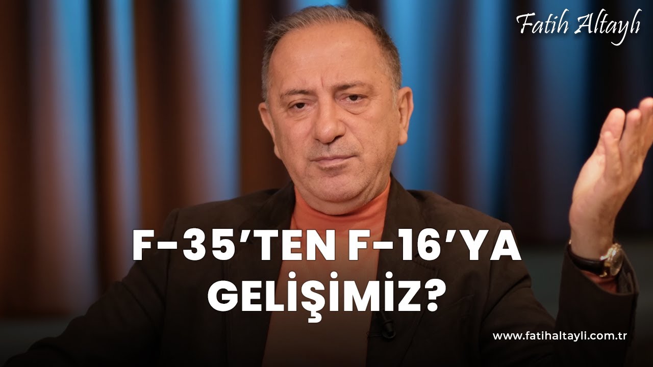 Fatih Altaylı yorumluyor: F-35'ten F-16'nın modernizasyonuna