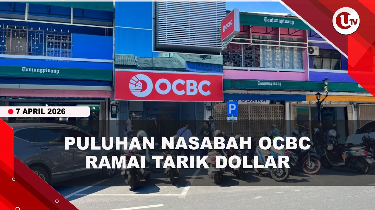 BERHENTI BEROPERASI MEI 2026, PULUHAN NASABAH OCBC TANJUNGPINANG RAMAI TARIK DOLLAR | U-NEWS