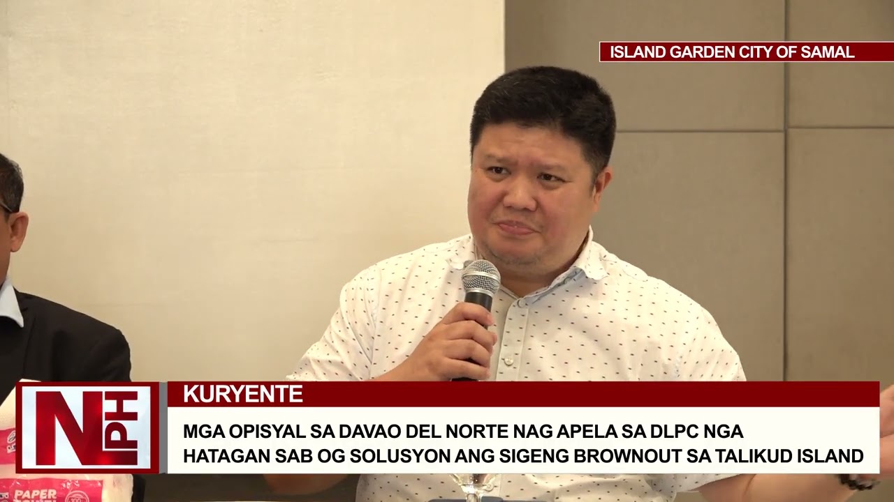 MGA OPISYAL SA DAVAO DEL NORTE NAG APELA SA DLPC NGA HATAGAN SAB OG SOLUSYON ANG SIGENG BROWNOUT SA