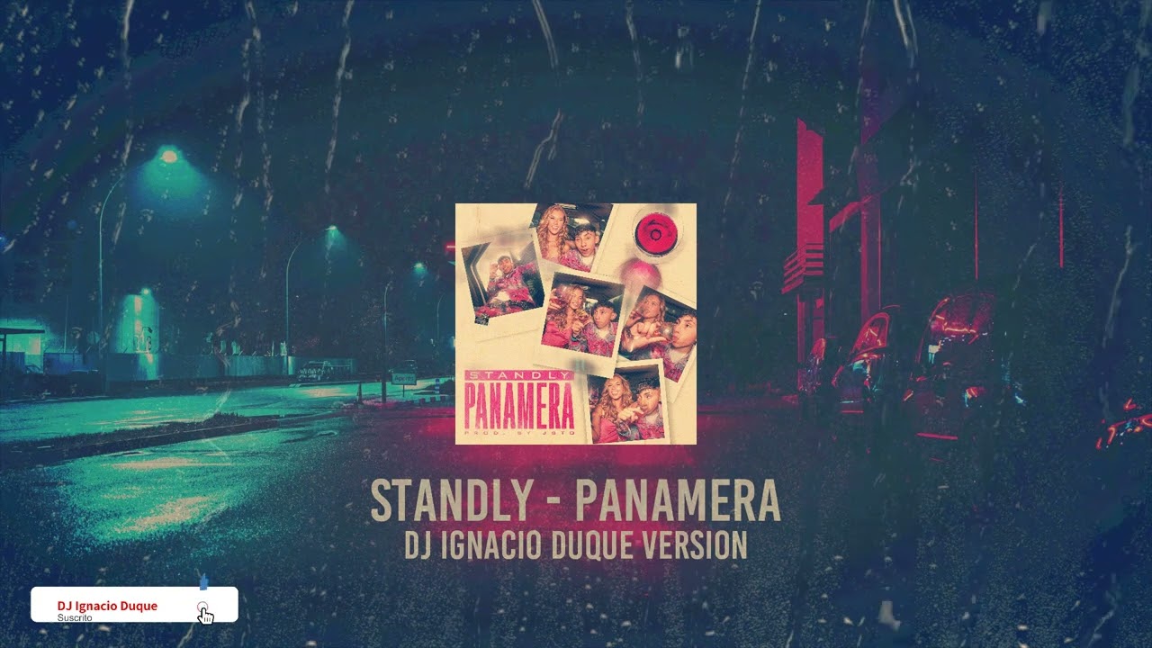 Standly - Panamera DJ Ignacio Duque Versi&oacute;n
