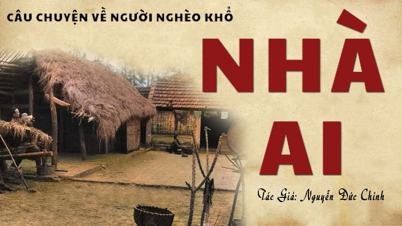 [Tổng Hợp]. Truyện Về Làng Quê Nghèo Trước 1945: NHÀ AI | Nguyễn Đức Chính | Đọc Truyện Kênh Cô Vân