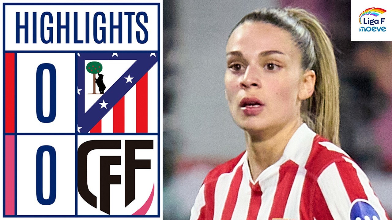 ATLÉTICO DE MADRID 0 - 0 MADRID CFF | RESUMEN LIGA F MOEVE