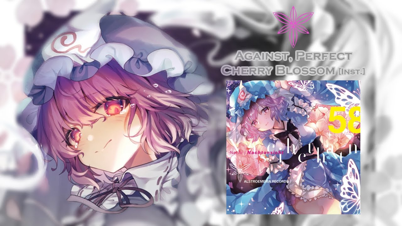 【Touhou Electronic / Instrumental ENG SUBS】Against, Perfect Cherry Blossom.『Alstroemeria Records』