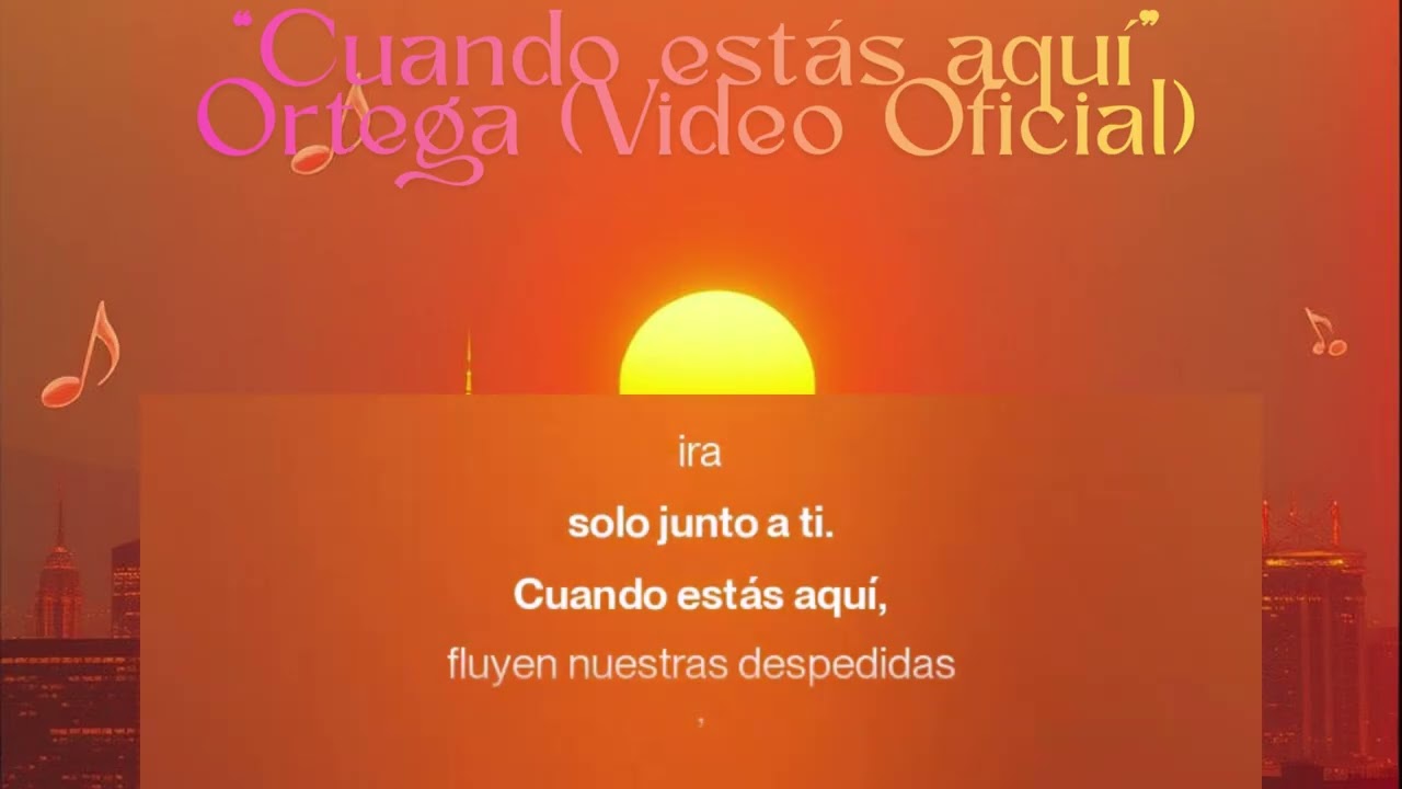 “Cuando estás aquí” Ortega (Video Oficial)