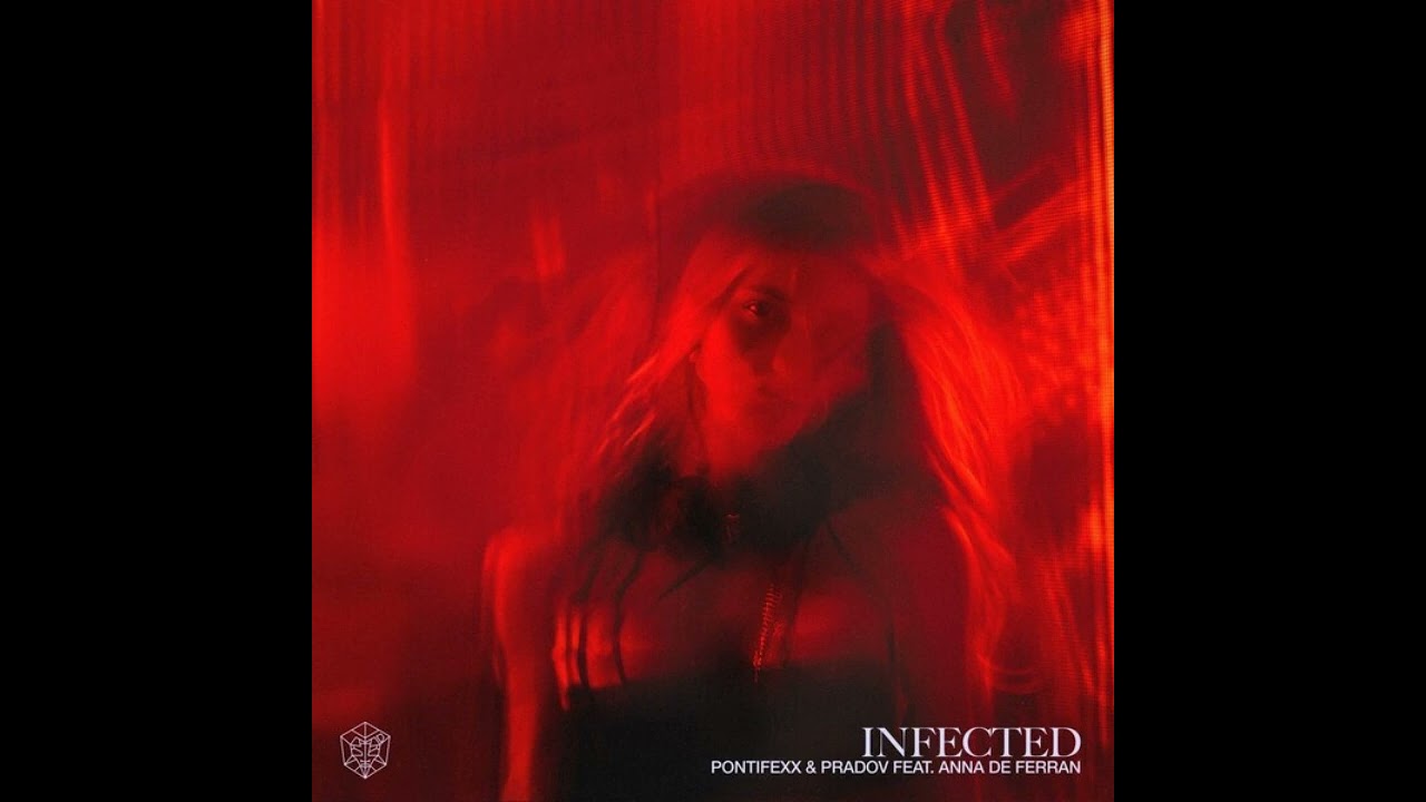 Pontifexx & Pradov feat. Anna de Ferran - Infected (Extended Mix)
