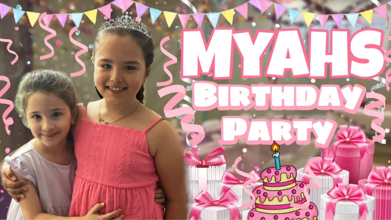 عيد ميلاد مايا بنت اخوي نادر | Myah’s Birthday party🎉