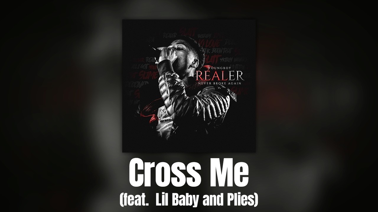 YoungBoy Never Broke Again - Cross Me (feat.  Lil Baby and Plies) [Official Audio]