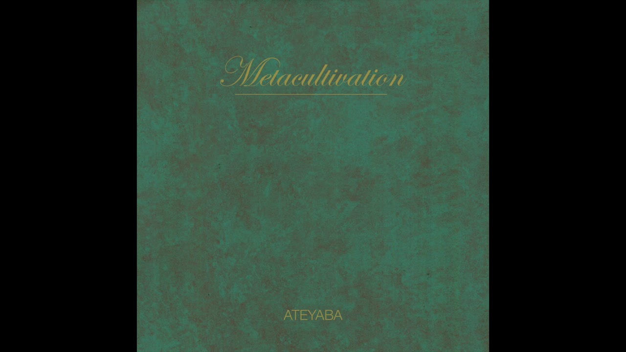 Ateyaba - metacultivation