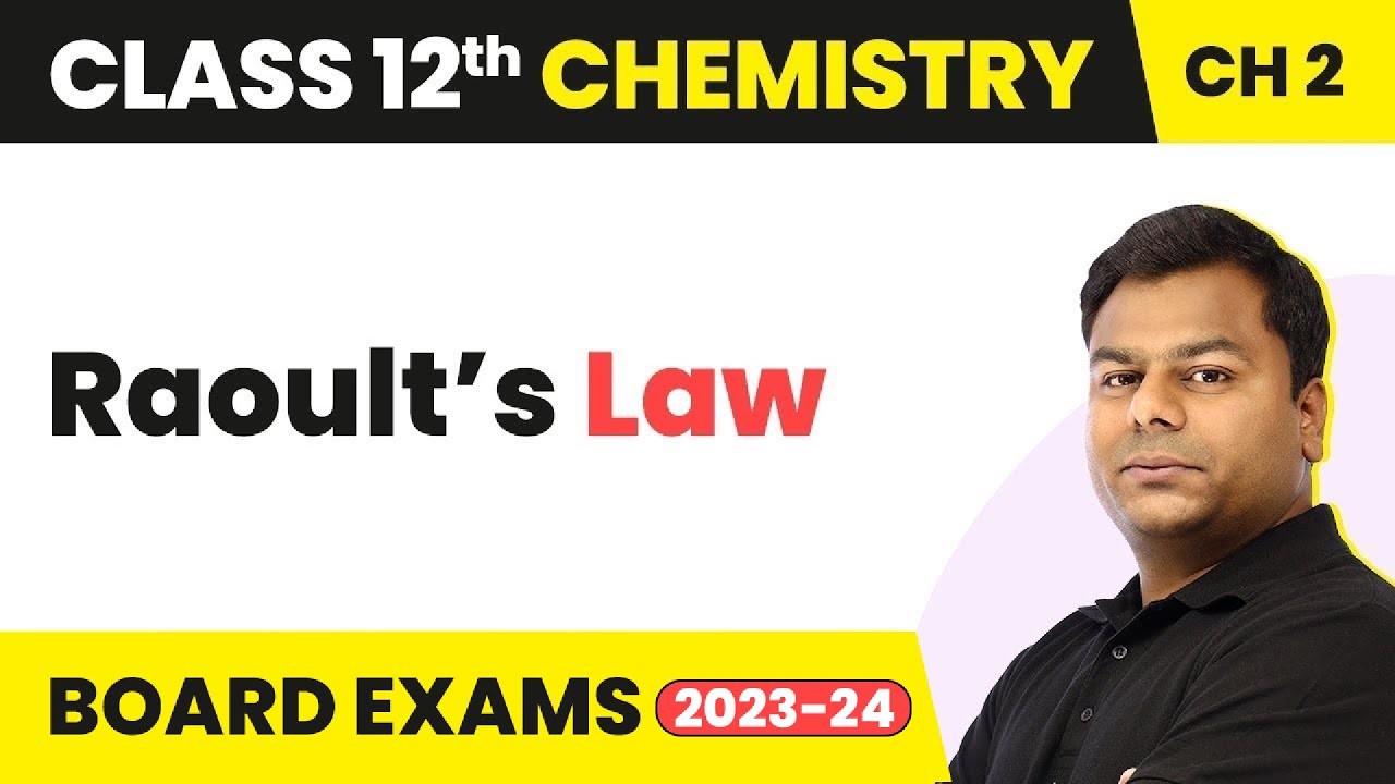 Raoult’s Law - Solutions | Class 12 Chemistry Chapter 2 (2022-23)