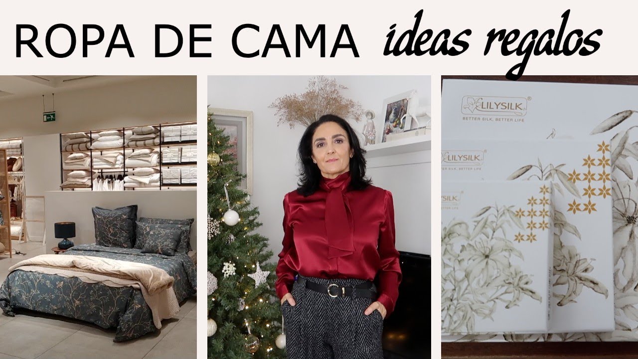 Ropa de cama  LILYSILK, ZARA HOME  IDEAS REGALOS