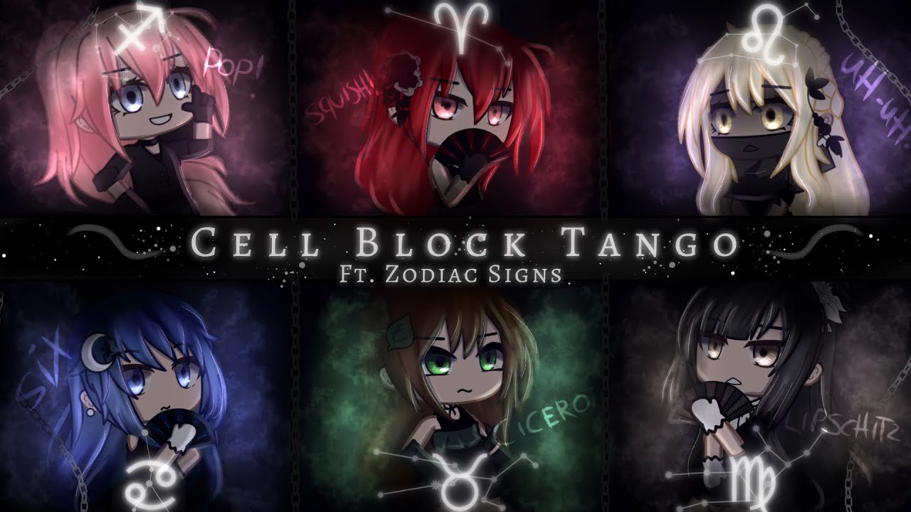 Cell Block Tango GCMV || Ft. Zodiac Signs