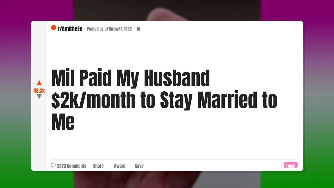 MIL Paid My Husband $2K/Month To Stay Married To Me