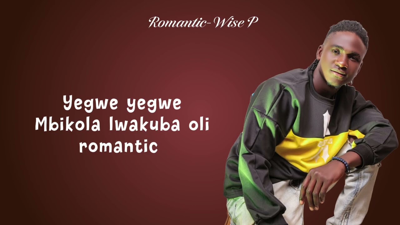 Romantic _by_Wise_P (official lyrics)