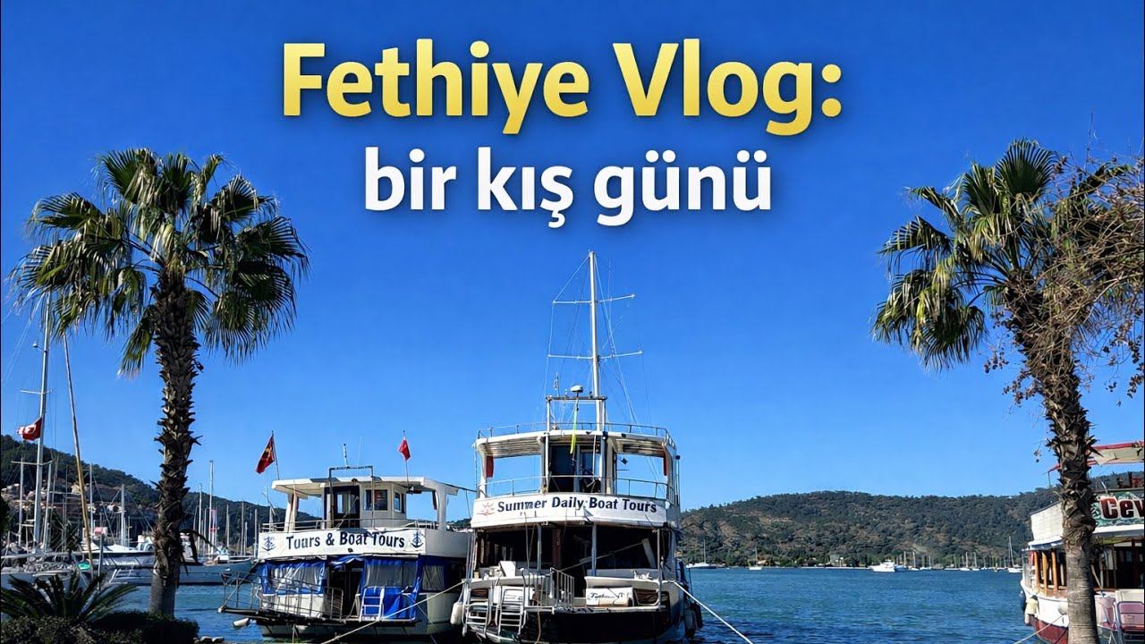 Fethiye’de Kış | kordon-marina turu, beşkaza meydanı, 14 şubat etkinliği…