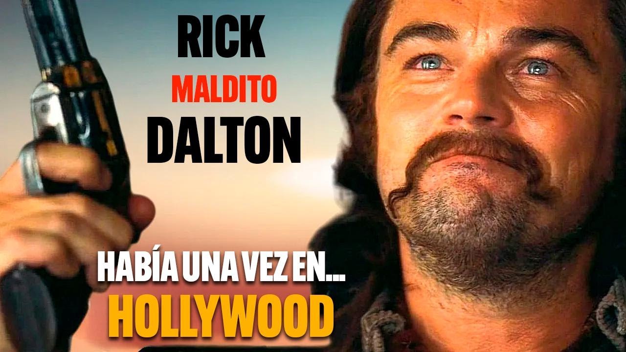 ¿Qué quiso decir Tarantino realmente con la historia de Rick Dalton?