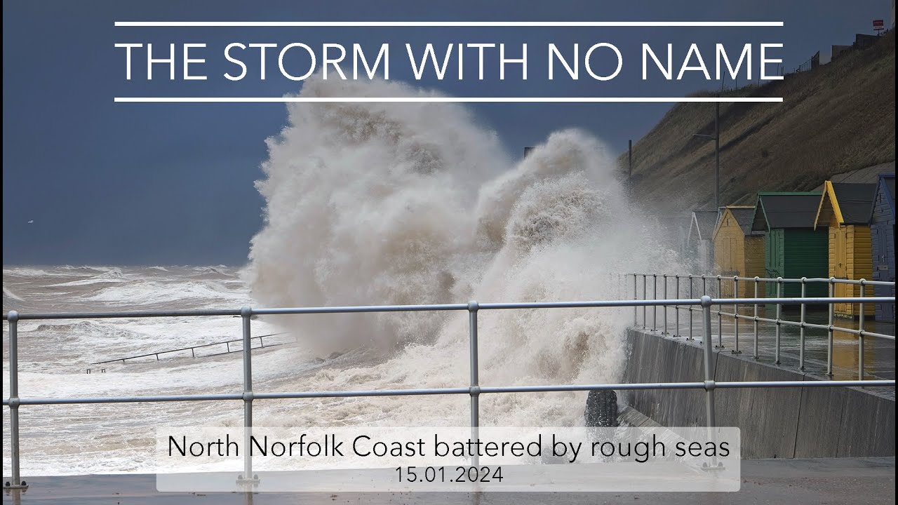 The Storm With No Name - storm batters the North Norfolk Coast moving beach huts and eroding cliffs.