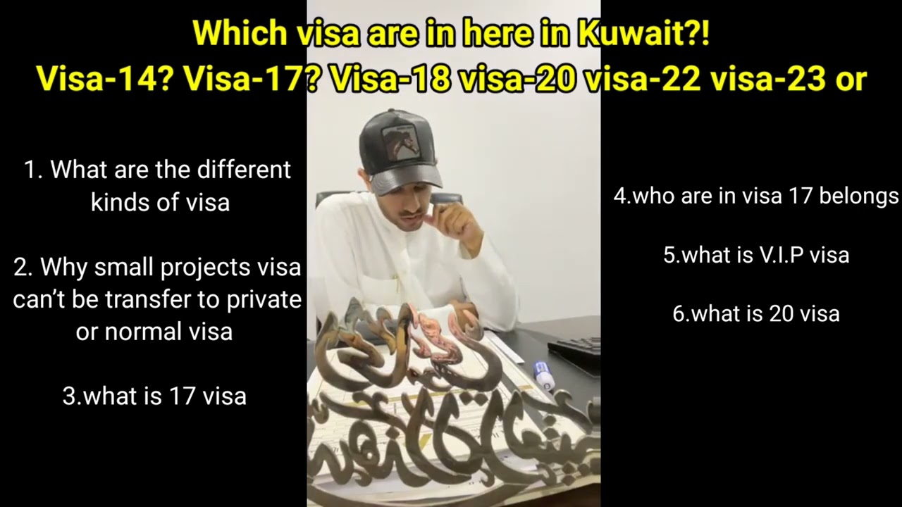 Which visa are in here in Kuwait?!Visa-14? Visa-17? Visa-18 visa-20 visa-22 visa-23 or