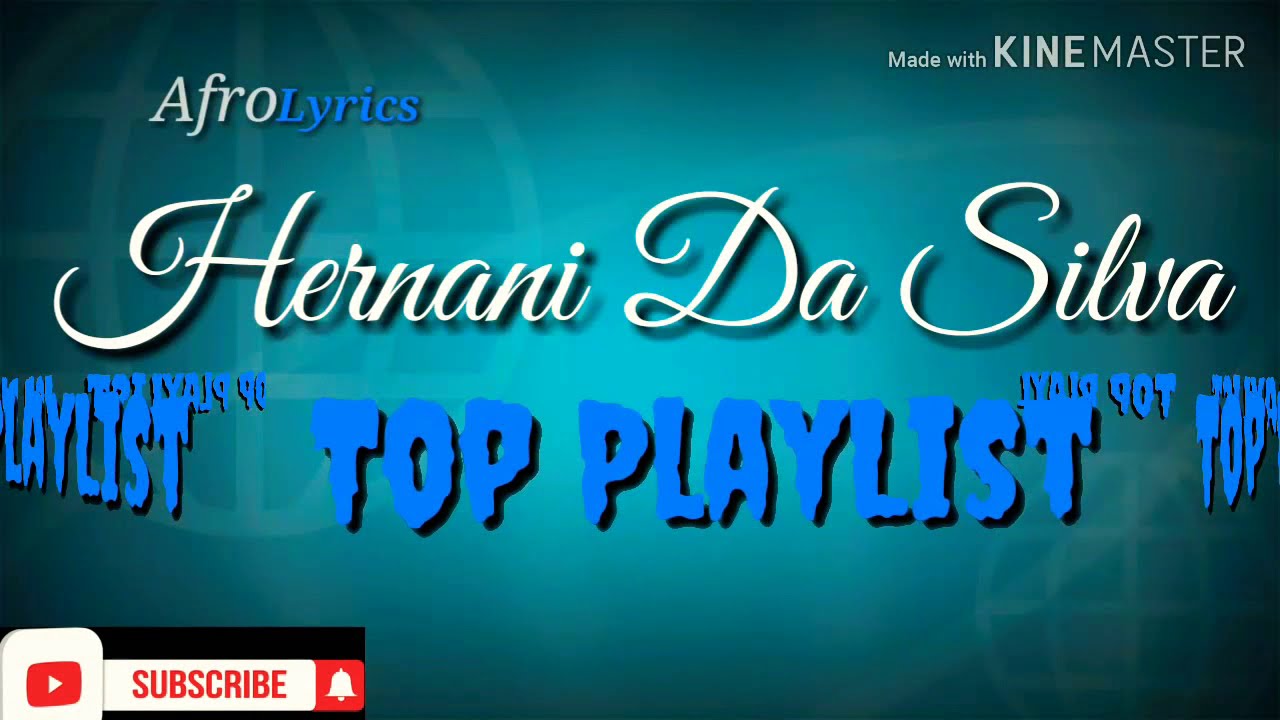 Playlist -Top músicas de Hernâni Da Silva