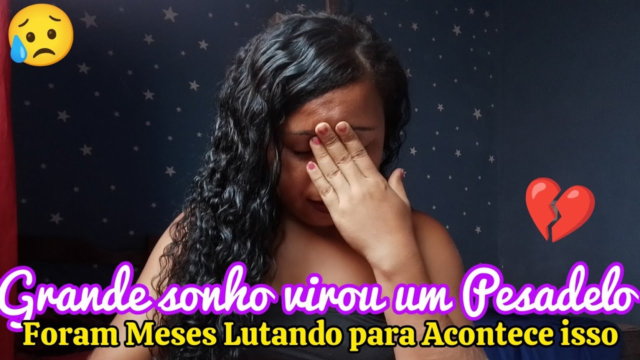 NEM ESTOU ACREDITANDO QUE ACONTECEU ISSO 😞 GRANDE SONHO VIROU UM PESADELO 💔|Meses Lutando 