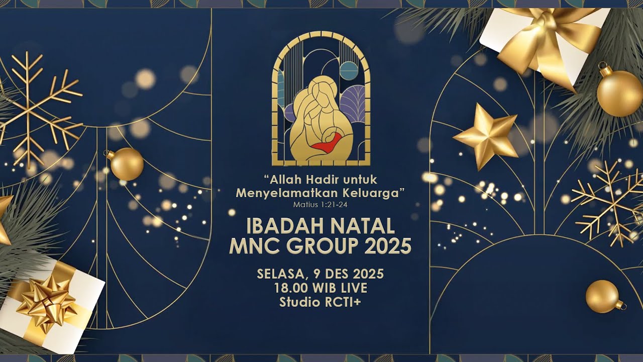 Ibadah Natal MNC Group 2025 | “Allah Hadir untuk Menyelamatkan Keluarga”