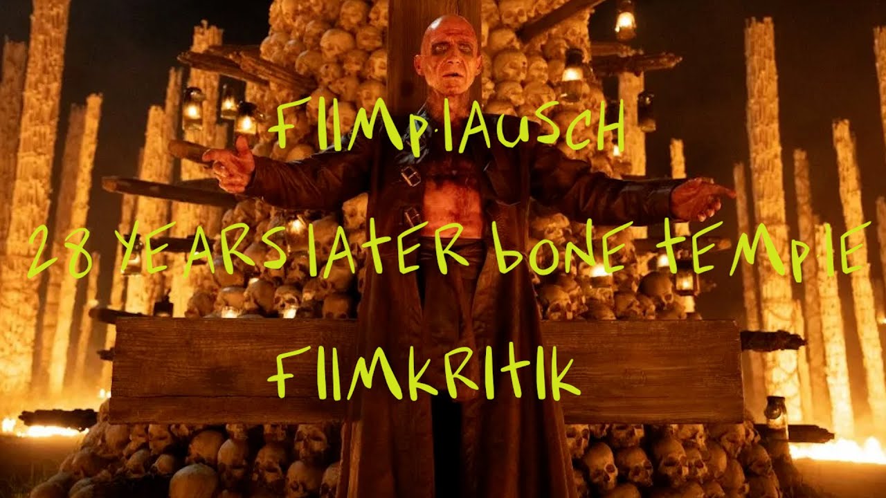 Filmplausch - 28 Years Later Bone Temple