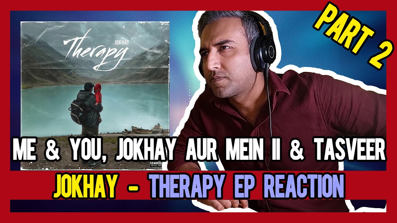 PAKISTANI RAPPER REACTS TO Jokhay, Talha Anjum & Talha Yunus – Me & You, Jokhay aur Mein II, Tasveer