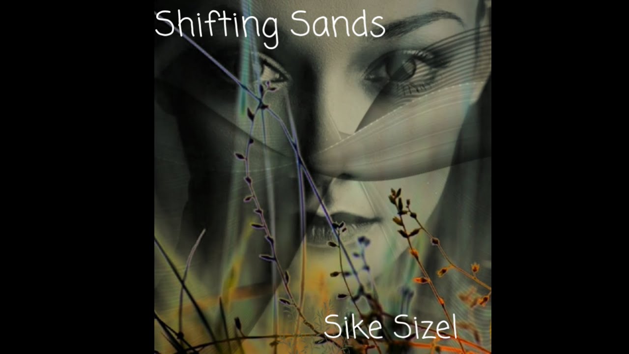 shifting Sands . Sike Sizel