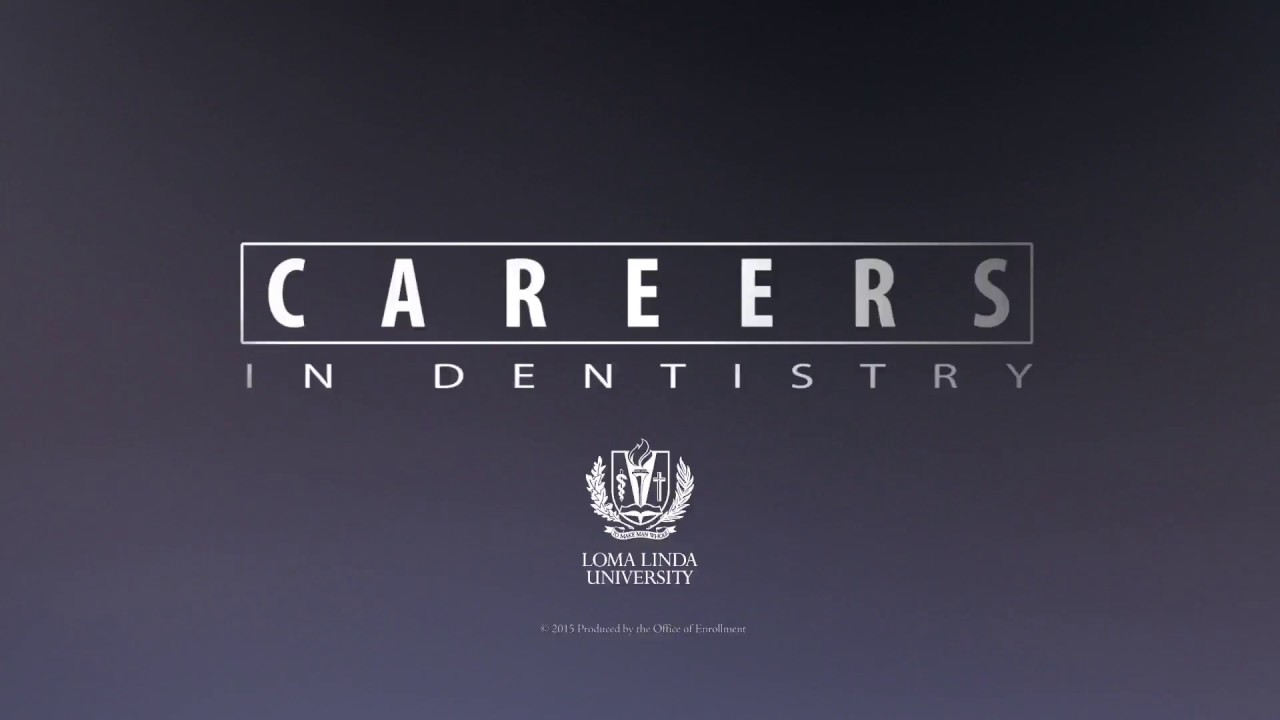 Careers in Dentistry at Loma Linda University