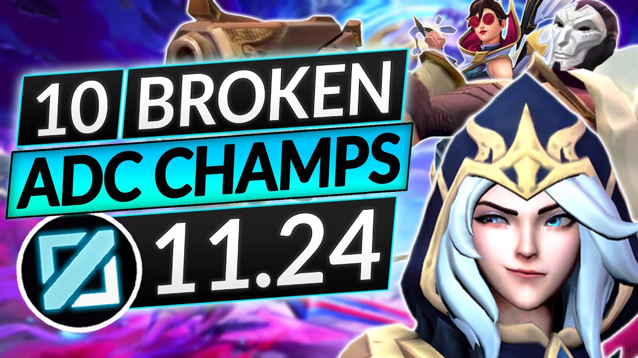 10 BEST ADC Champions to MAIN and ABUSE in 11.24 - Tips for Season 12 - LoL Guide