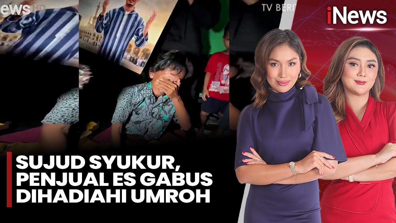 Sujud Syukur! Penjual Es Gabus Dihadiahi Umroh Oleh Selebgram | iNews Sore (29/01)