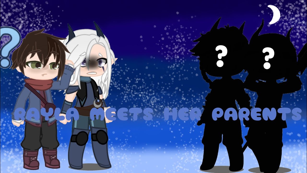◇Rayla Meets her parents◇{By Cherry bløssom 72} 2/? reaction video
