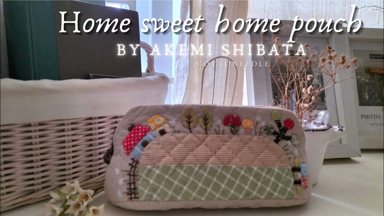 How to sew: Akemi Shibata's Home Sweet Home Pouch