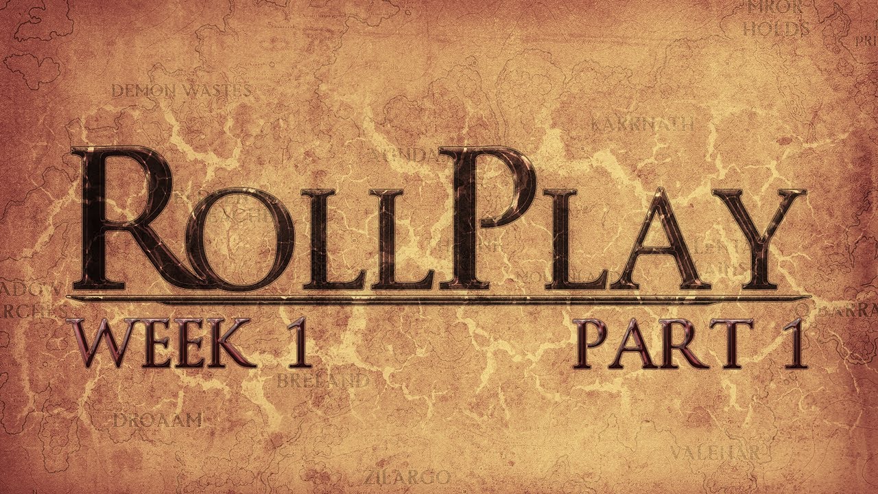 RollPlay Week One - Part 1