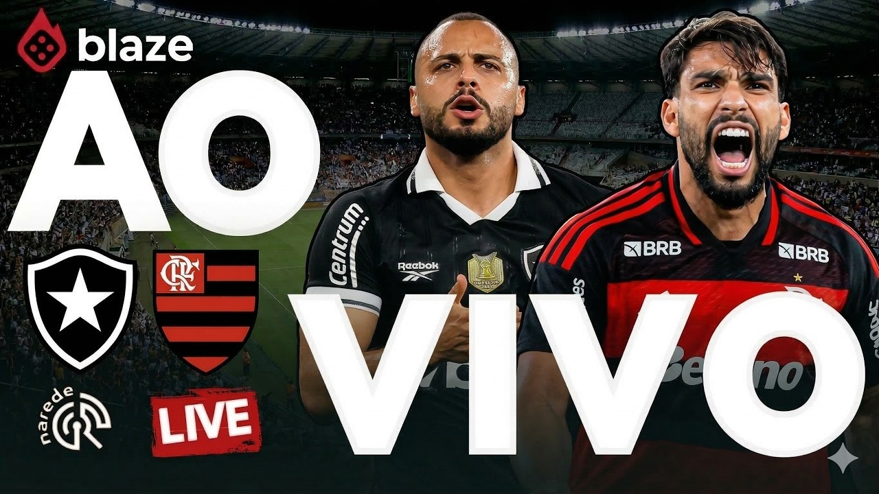 BOTAFOGO X FLAMENGO | AO VIVO | BRASILEIR&Atilde;O 2026 | JOGO AO VIVO DIRETO DO NILTON SANTOS