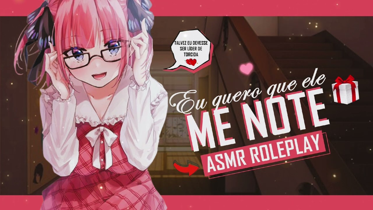 ASMR NERD DISPOSTA CONQUISTA VOCÊ DE QUALQUER JEITO
