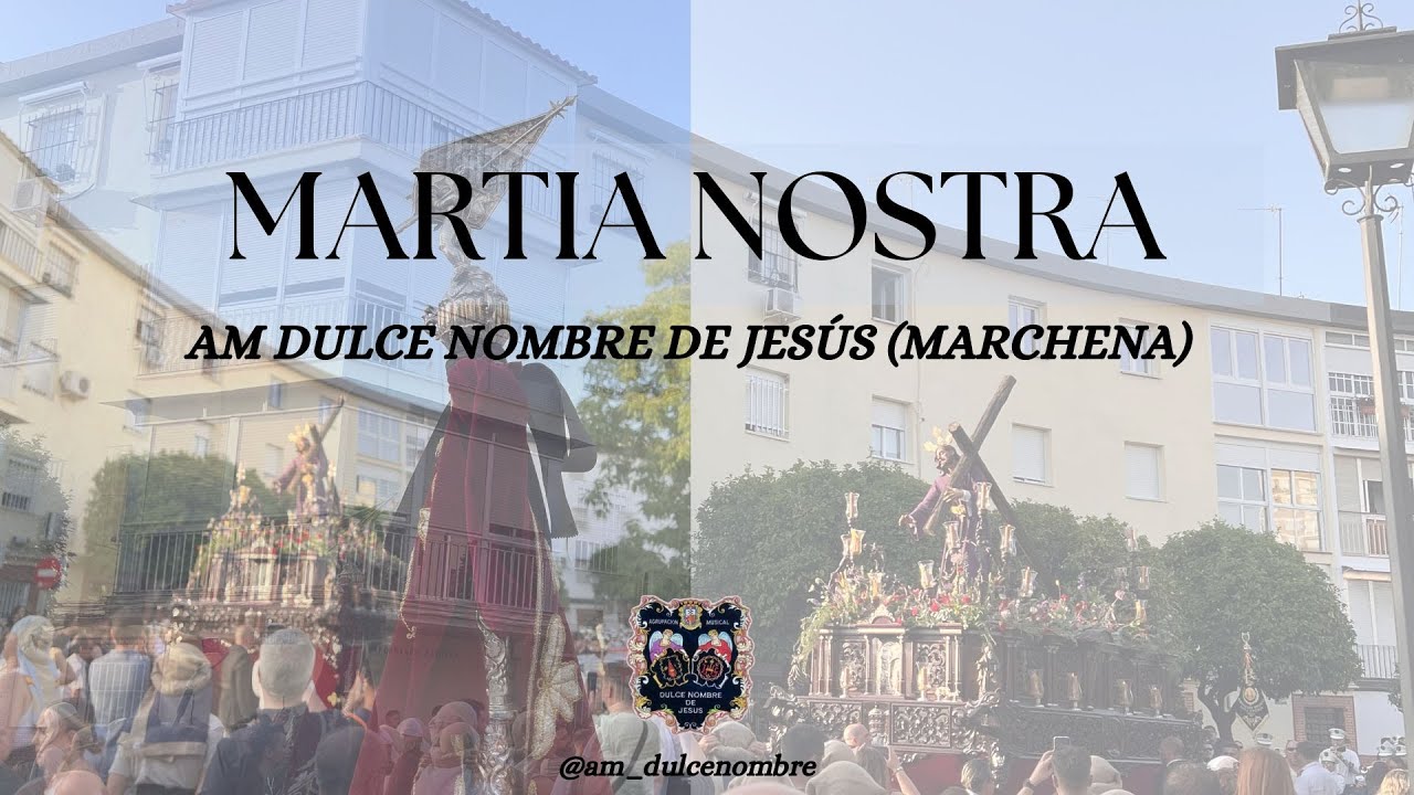 Martia Nostra | AM Dulce Nombre de Jesús (Marchena )
