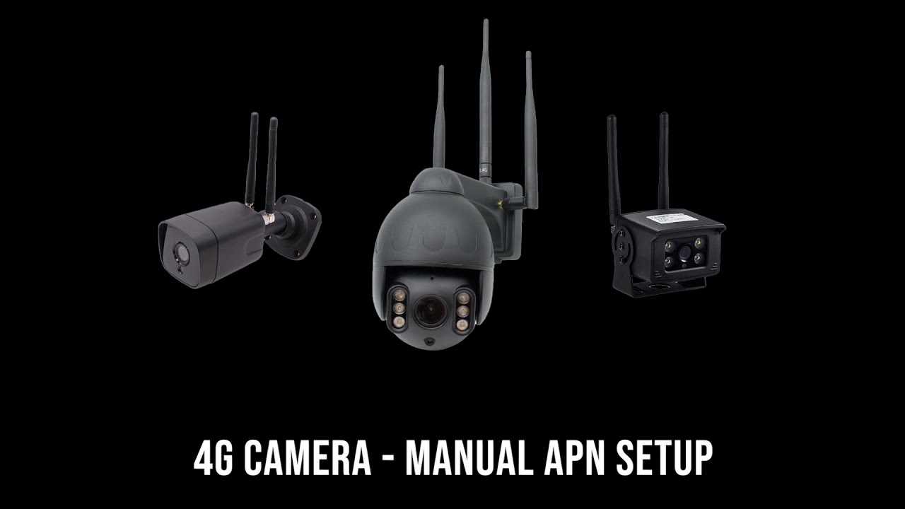 12V 4G CCTV Camera - Manually Setting An APN