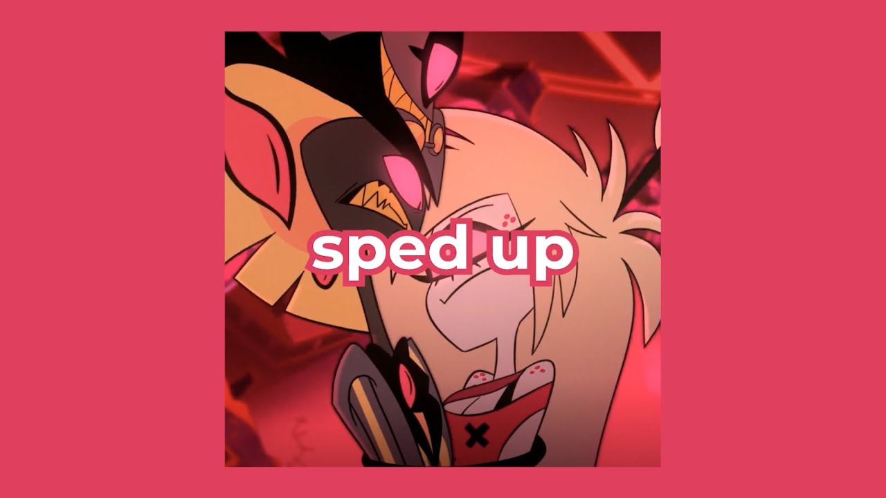 piss (a love song) - hazbin hotel (sped up)