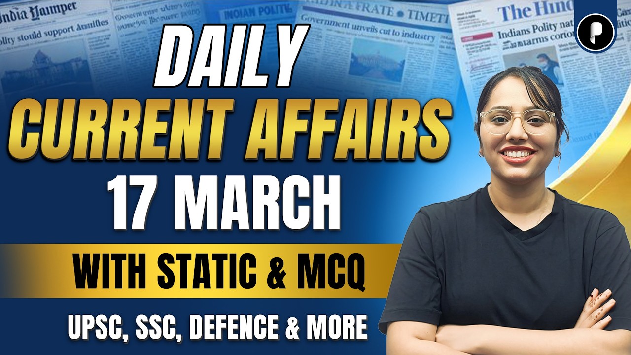 17 March Current Affairs 2026 | Daily Current Affairs | Current Affairs Today