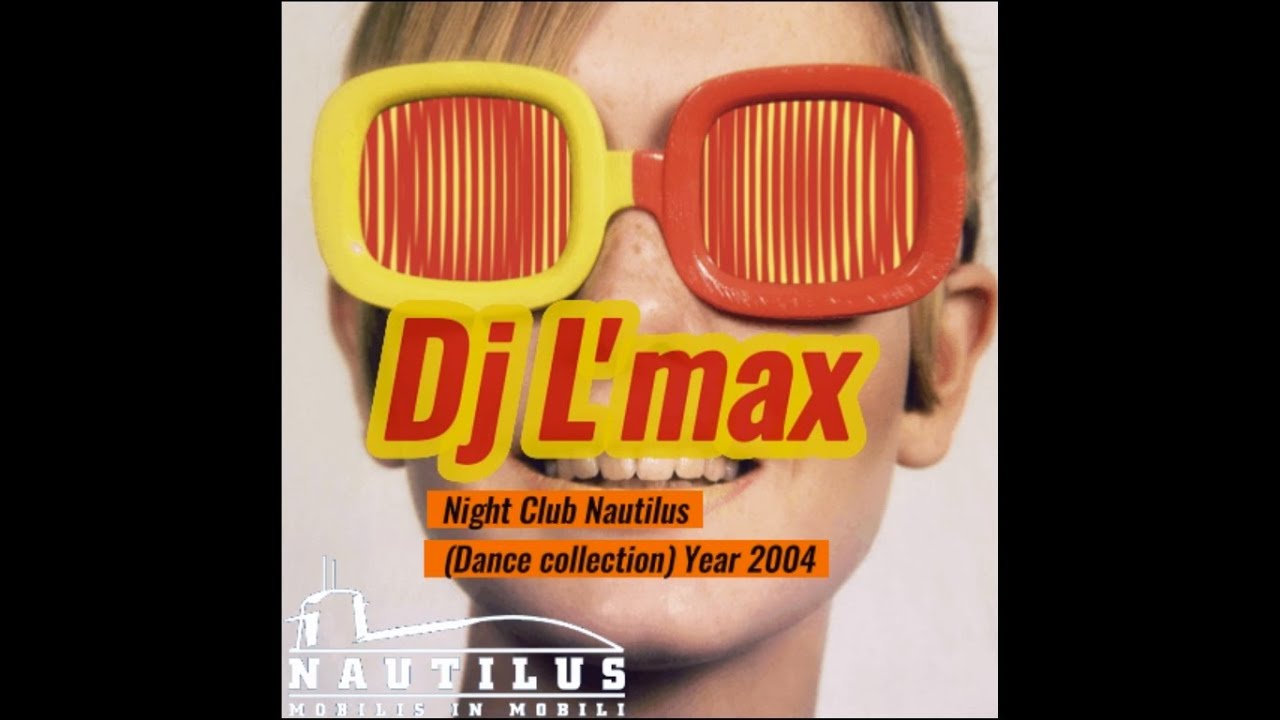 Dj L'max Dance collection - Year 2004 @Night Club Nautilus