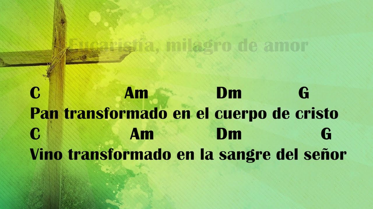 Eucaristía, milagro de amor ( Acordes y letra ) Eucharist, miracle of love